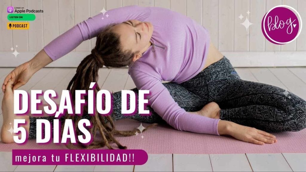 Mejora Tu Flexibilidad Con Este Reto De Estiramiento De 5 Días