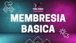 membresías básica pearl fitness